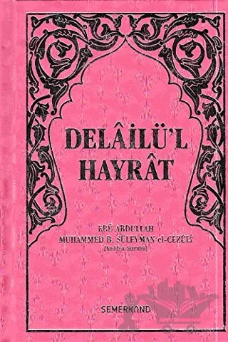 Delailü'l Hayrat (Pembe Kapak, Hafız Boy) – Ebü Abdullah Muhammed b. Süleyman el-Cezüli – Semerkand Yayınları kitap kapağı