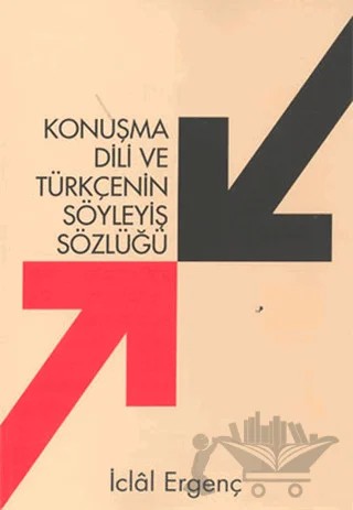 Konuşma Dili ve Türkçenin Söyleyiş Sözlüğü – İclâl Ergenç – Multilingual Yabancı Dil Yayınları kitap kapağı