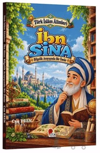 Türk İslâm Âlimleri - İbn Sina: Bilgelik Arayışında Bir Ömür