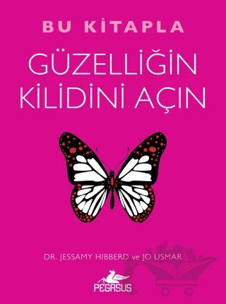 Bu Kitapla Güzelliğin Kilidini Açın – Jessamy Hibberd, Jo Usmar – Pegasus Yayınları kitap kapağı