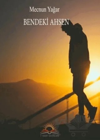 Bendeki Ahsen – Mecnun Yağar – 7 Harf Yayınları kitap kapağı