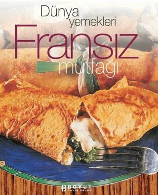 Dünya Yemekleri Fransız Mutfağı – Kolektif – Boyut Yayın Grubu kitap kapağı