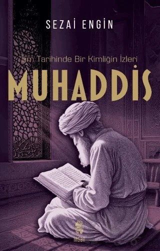 İlim Tarihinde Bir Kimliğin İzleri Muhaddis – Sezai Engin – İnsan Yayınları kitap kapağı