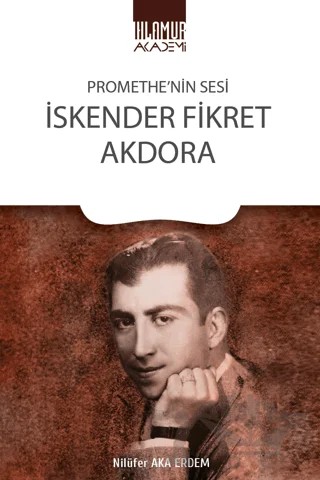Promethe’nin Sesi İskender Fikret Akdora – Nilüfer Aka Erdem – Ihlamur Akademi kitap kapağı