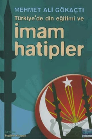 Türkiye’de Din Eğitimi ve İmam Hatipler – Mehmet Ali Gökaçtı – İletişim Yayınevi kitap kapağı