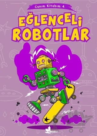 Eğlenceli Robotlar - Canım Kitabım 4 – Kolektif – Çınar Yayınları kitap kapağı