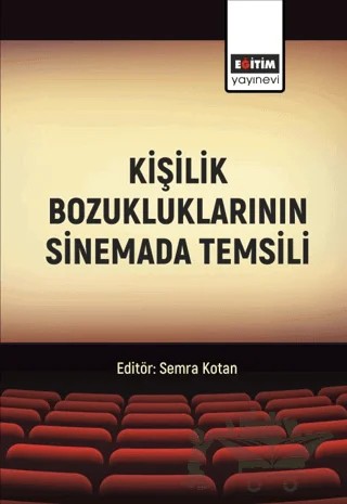 Kişilik Bozukluklarının Sinemada Temsili – Kolektif – Eğitim Yayınevi - Bilimsel Eserler kitap kapağı