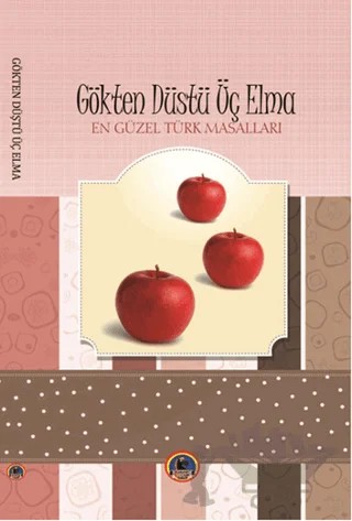 Gökten Düştü Üç Elma - En Güzel Türk Masalları – H. Erol Yıldız – Karatay Çocuk kitap kapağı