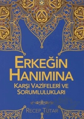 Erkeğin Hanımına Karşı Vazifeleri ve Sorumlulukları – Recep Tutar – Rabbani Yayınevi kitap kapağı