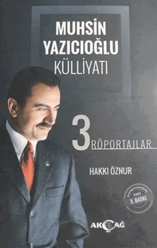 Muhsin Yazıcıoğlu Külliyatı 3. Cilt – Hakkı Öznur – Akçağ Yayınları kitap kapağı