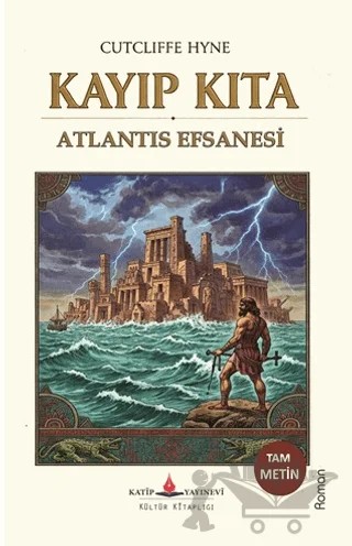 Kayıp Kıta Atlantis Efsanesi – C. J. Cutcliffe Hyne – Katip Yayınları kitap kapağı