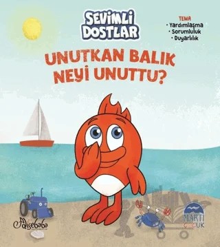 Sevimli Dostlar - Unutkan Balık Neyi Unuttu? – Özge Gökçek – Martı Çocuk Yayınları kitap kapağı