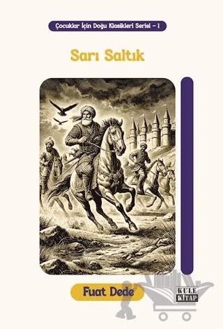 Çocuklar İçin Doğu Klasikleri Serisi 1: Sarı Saltık – Fuat Dede – Kule Kitap kitap kapağı