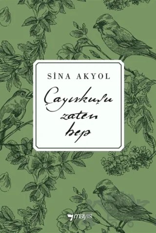 Çayırkuşu Zaten Hep – Sina Akyol – Mayıs Yayınları kitap kapağı