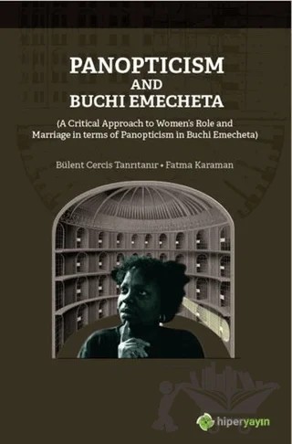 Panopticism and Buchi Emecheta – Bülent Cercir Tanrıtanır, Fatma Karaman – Hiperlink Yayınları kitap kapağı