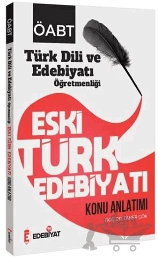 ÖABT Türk Dili ve Edebiyatı Eski Türk Edebiyatı Konu Anlatımı – Taner Gök – Edebiyat TV Yayınları kitap kapağı