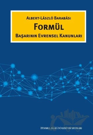 Formül - Başarının Evrensel Kanunları – Albert Laszlo Barabasi – İstanbul Bilgi Üniversitesi Yayınları kitap kapağı