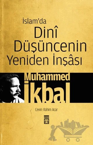 İslam’da Dini Düşüncenin Yeniden İnşası – Muhammed İkbal – Timaş İnanç kitap kapağı