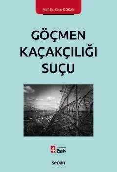 Göçmen Kaçakçılığı Suçu – Koray Doğan – Seçkin Yayıncılık kitap kapağı