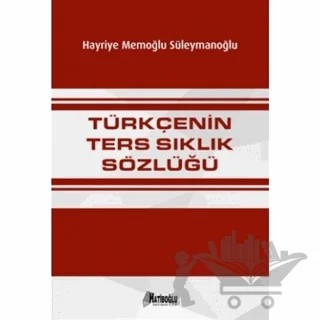 Türkçenin Ters Sıklık Sözlüğü – Hayriye Memoğlu Süleymanoğlu Yenisoy – Hatiboğlu Yayınları kitap kapağı