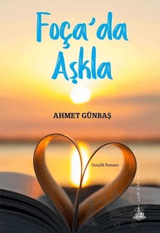 Foça'da Aşkla – Ahmet Günbaş – Yitik Ülke Yayınları kitap kapağı