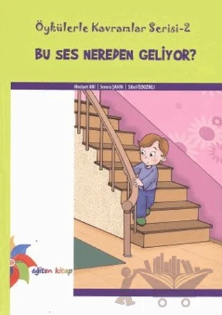 Bu Ses Nereden Geliyor? – Meziyet Arı, Semra Şahin, Sibel Özkızıklı – Eğiten Kitap kitap kapağı