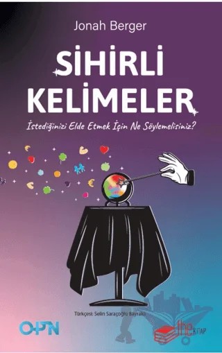 Sihirli Kelimeler – İstediğinizi Elde Etmek İçin Ne Söylemelisiniz? – Jonah Berger – The Kitap kitap kapağı