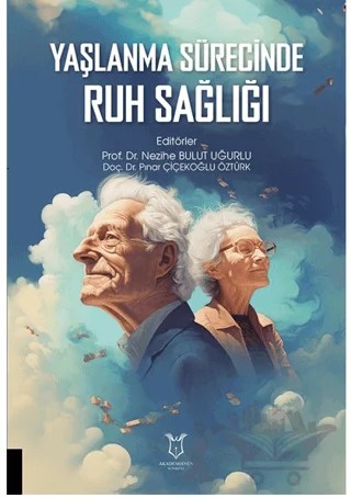 Yaşlanma Sürecinde Ruh Sağlığı – Kolektif – Akademisyen Kitabevi kitap kapağı