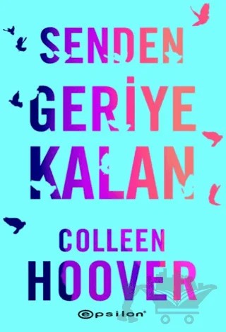 Senden Geriye Kalan – Colleen Hoover – Epsilon Yayınevi kitap kapağı