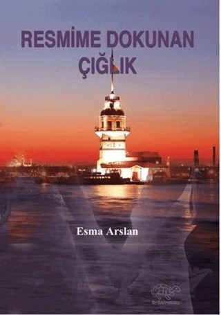 Resmime Dokunan Çığlık – Esma Arslan – Ürün Yayınları kitap kapağı