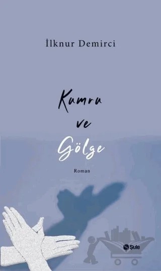 Kumru Ve Gölge – İlknur Demirci – Şule Yayınları kitap kapağı