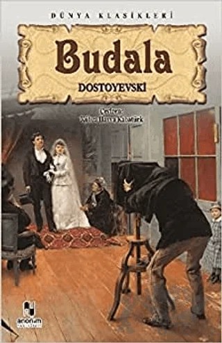 Budala – Fyodor Mihayloviç Dostoyevski – Anonim Yayıncılık kitap kapağı