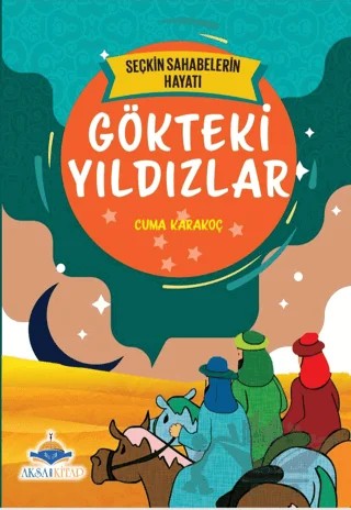 Seçkin Sahabelerin Hayatı Gökteki Yıldızlar – Cuma Karakoç – Aksa Çocuk kitap kapağı