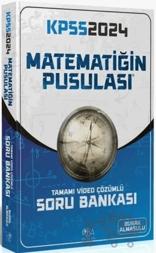 2024 KPSS Matematik Matematiğin Pusulası Soru Bankası Video Çözümlü CBA Yayınları – Burak Almasulu – CBA Akademi kitap kapağı