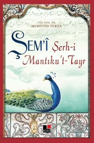 Şem’i Şerh-i Mantıku’t-Tayr – Muhittin Turan – Kesit Yayınları kitap kapağı