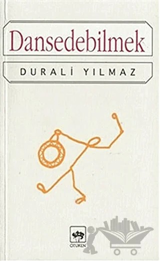 Dansedebilmek – Durali Yılmaz – Ötüken Neşriyat kitap kapağı