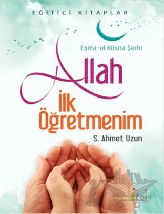 Allah İlk Öğretmenim – Seyit Ahmet Uzun – Kalbi Kitaplar kitap kapağı