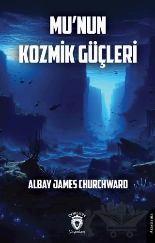 Mu’nun Kozmik Güçleri – Albay James Churchward – Dorlion Yayınları kitap kapağı