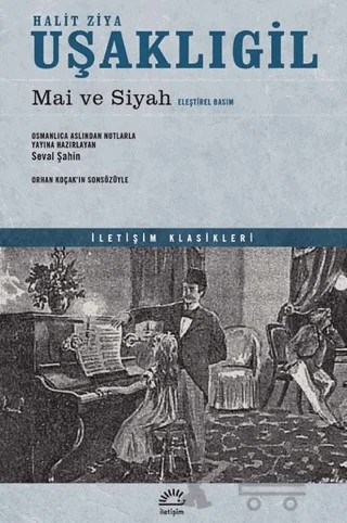Mai ve Siyah (Eleştirel Basım) – Halit Ziya Uşaklıgil – İletişim Yayınevi kitap kapağı