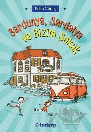 Sardunya, Sardalya ve Bizim Sokak – Pelin Güneş – Tudem Yayınları kitap kapağı
