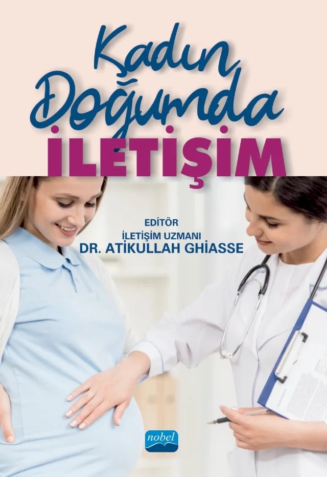 Kadın Doğumda İletişim – Arzu Bostancı Durmuş, Ayşe Ayvacı, Çağanay Soysal, Çiğdem Canatan Gençer, Dilek Ergin, Dilek Menekşe Beşer, Eda Adeviye Şahin, Fatma Doğa Öcal, Gökçe Gökkaya, Hacer Duygu Yeşilkayalı, Hakan Arslan, Hande Esra Koca, Hanifi Şahin, Işılay Ece Sapmaz, İpen İlknur Ünlü, İsmail Burak, Mehmet Alican Sapmaz – Nobel Akademik Yayıncılık kitap kapağı