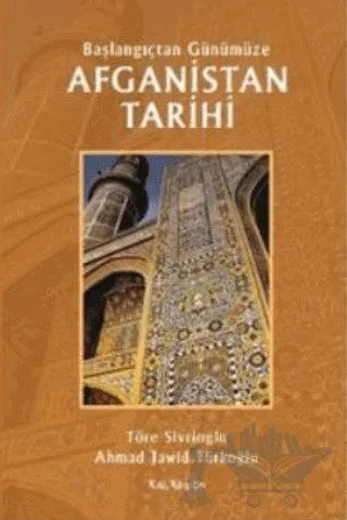 Başlangıçtan Günümüze Afganistan Tarihi – Töre Sivrioğlu, Ahmad Jawid Türkoğlu – Kalkedon Yayıncılık kitap kapağı