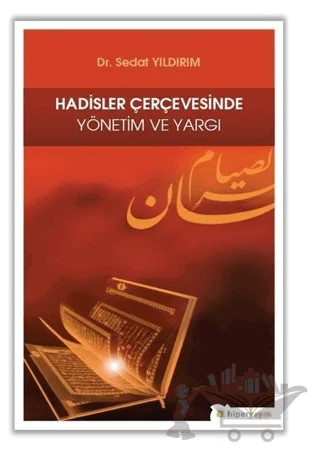 Hadisler Çerçevesinde Yönetim ve Yargı – Sedat Yıldırım – Hiperlink Yayınları kitap kapağı