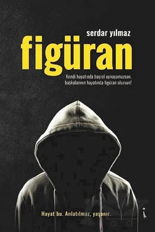 Figüran – Serdar Yılmaz – İkinci Adam Yayınları kitap kapağı