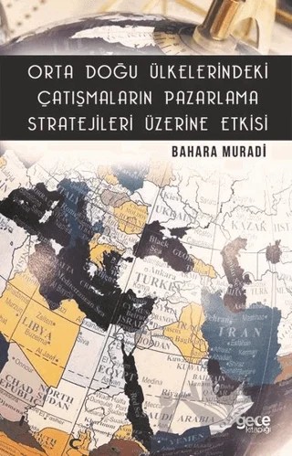 Orta Doğu Ülkelerindeki Çatışmaların Pazarlama Stratejileri Üzerine Etkisi – Bahara Muradi – Gece Kitaplığı kitap kapağı