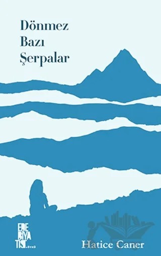 Dönmez Bazı Şerpalar – Hatice Caner – Edebiyatist kitap kapağı