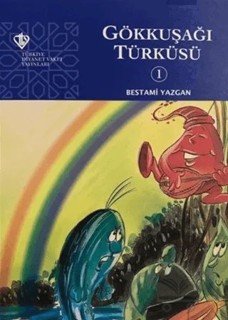 Gökkuşağı Türküsü - Gökyüzü Dostları 1 – Bestami Yazgan – Türkiye Diyanet Vakfı Yayınları kitap kapağı