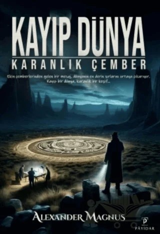 Kayıp Dünya: Karanlık Çember – Alexander Magnus – Payidar Yayınevi kitap kapağı