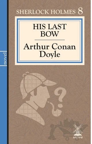 His Last Bow – Arthur Conan Doyle – Sierra Kitap kitap kapağı