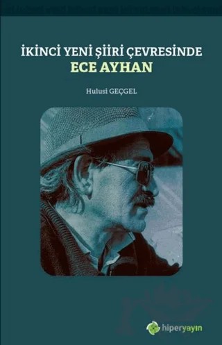 İkinci Yeni Şiiri Çevresinde - Ece Ayhan – Hulusi Geçgel – Hiperlink Yayınları kitap kapağı